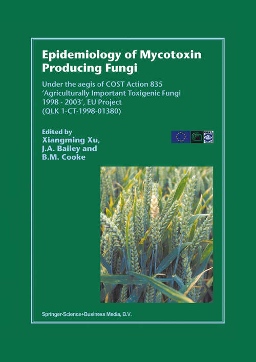 Book cover of Epidemiology of Mycotoxin Producing Fungi: Under the aegis of COST Action 835 ‘Agriculturally Important Toxigenic Fungi 1998–2003’, EU project (QLK 1-CT-1998–01380) (2003)