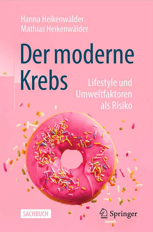 Book cover of Der moderne Krebs - Lifestyle und Umweltfaktoren als Risiko (2. Aufl. 2023)