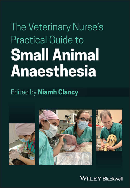 Book cover of The Veterinary Nurse's Practical Guide to Small Animal Anaesthesia