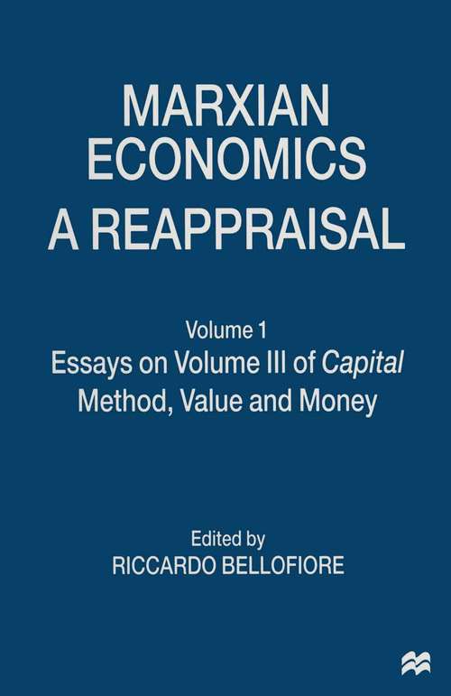 Book cover of Marxian Economics: Volume 1: Essays on Volume III of Capital - Method, Value and Money (1st ed. 1998)