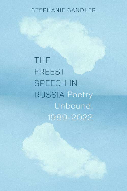 Book cover of The Freest Speech in Russia: Poetry Unbound, 1989–2022