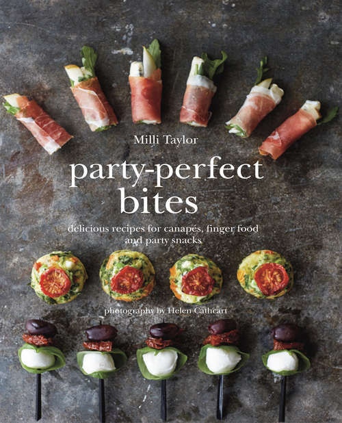 Book cover of Party-Perfect Bites: Delicious recipes for canapés, finger food and party snacks