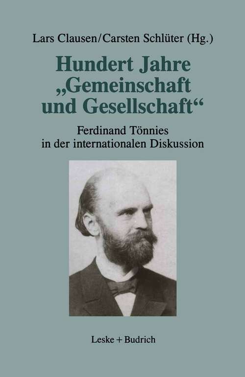 Book cover of Hundert Jahre „Gemeinschaft und Gesellschaft“: Ferdinand Tönnies in der internationalen Diskussion (1991)