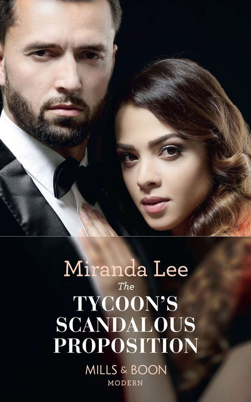 Book cover of The Tycoon's Scandalous Proposition: Billionaire's Bride For Revenge Kidnapped For His Royal Duty The Sheikh's Shock Child The Tycoon's Scandalous Proposition (ePub edition) (Marrying a Tycoon #3)