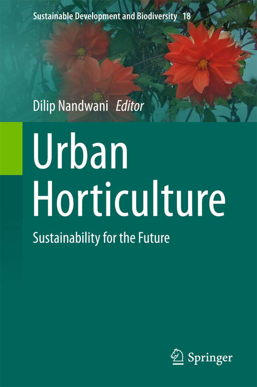 Book cover of Urban Horticulture: Sustainability for the Future (Sustainable Development and Biodiversity #18)