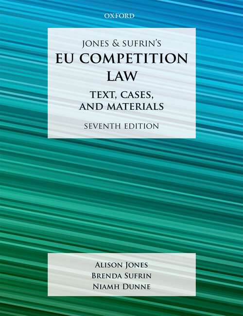 Book cover of Jones & Sufrin's EU Competition Law: Text, Cases, and Materials (7) (Text, Cases, and Materials)