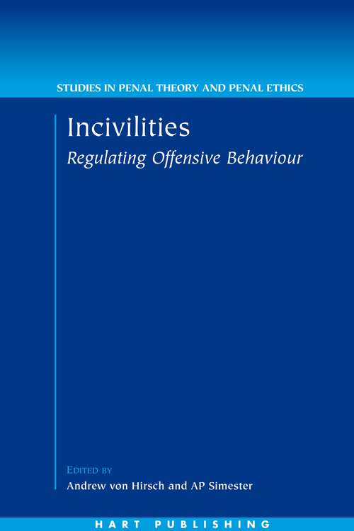 Book cover of Incivilities: Regulating Offensive Behaviour (Studies in Penal Theory and Penal Ethics)