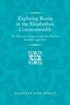 Book cover of Exploring Russia in the Elizabethan commonwealth: The Muscovy Company and Giles Fletcher, the elder (1546–1611) (Politics, Culture and Society in Early Modern Britain)