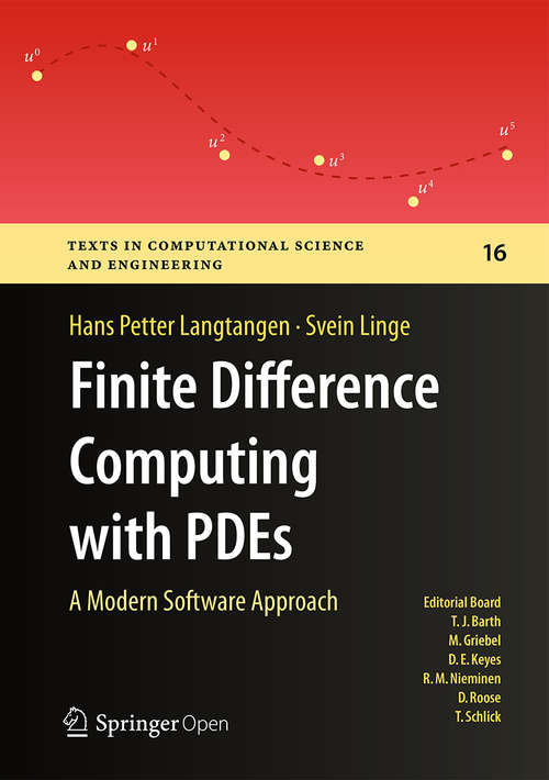 Book cover of Finite Difference Computing with PDEs: A Modern Software Approach (Texts in Computational Science and Engineering #16)