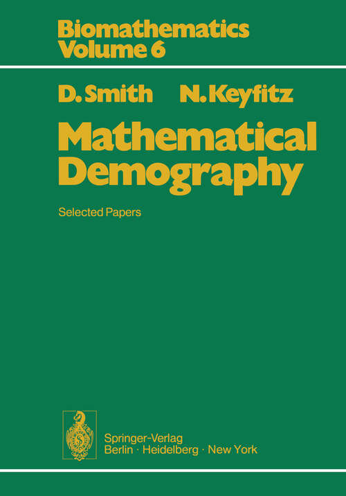 Book cover of Mathematical Demography: Selected Papers (1977) (Biomathematics #6)