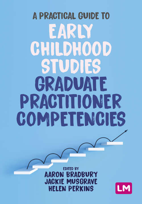 Book cover of A Practical Guide to Early Childhood Studies Graduate Practitioner Competencies