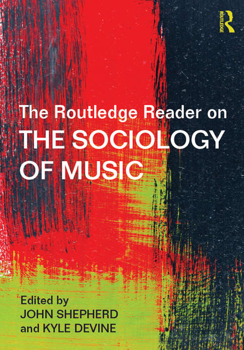 Book cover of The Routledge Reader on the Sociology of Music