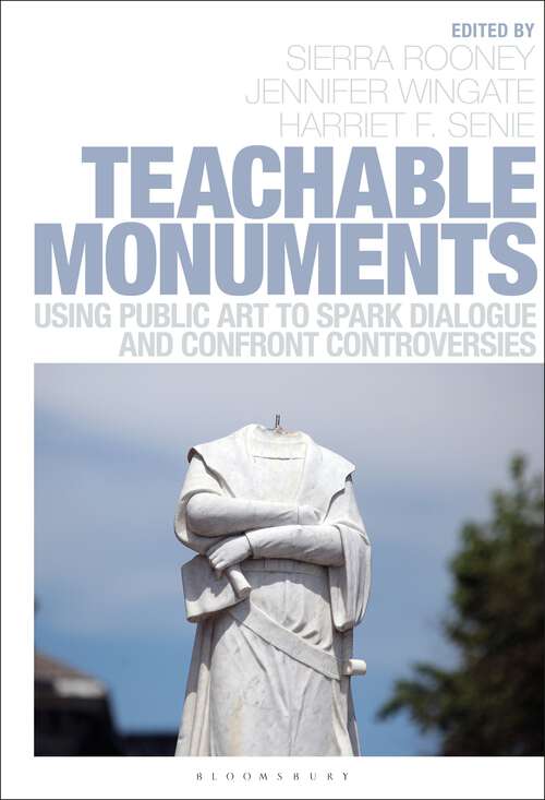 Book cover of Teachable Monuments: Using Public Art to Spark Dialogue and Confront Controversy