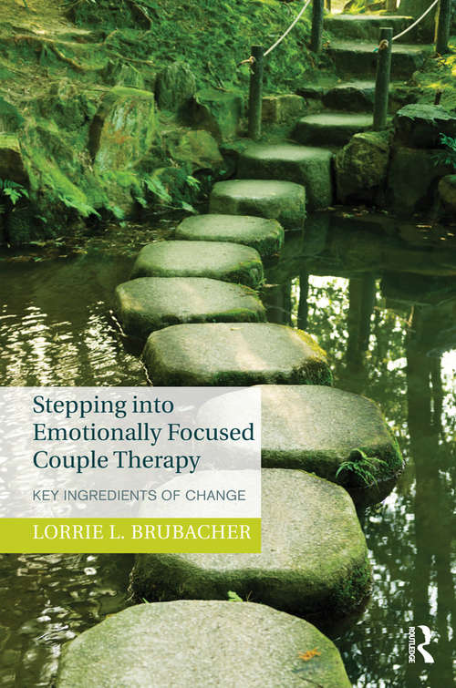 Book cover of Stepping into Emotionally Focused Couple Therapy: Key Ingredients of Change
