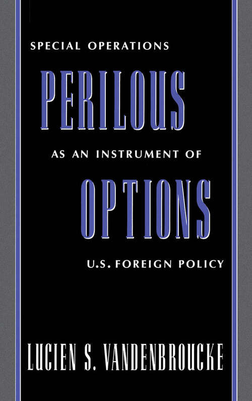 Book cover of Perilous Options: Special Operations as an Instrument of U.S. Foreign Policy
