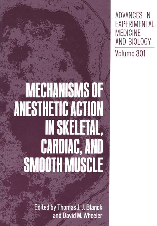 Book cover of Mechanisms of Anesthetic Action in Skeletal, Cardiac, and Smooth Muscle (1991) (Advances in Experimental Medicine and Biology #301)