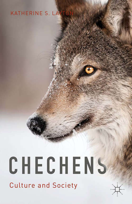 Book cover of Chechens: Culture and Society (2014)