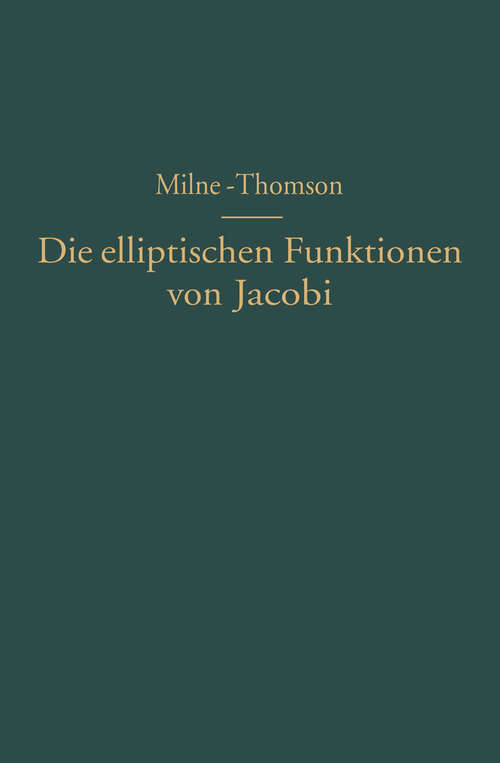 Book cover of Die elliptischen Funktionen von Jacobi: Fünfstellige Tafeln, mit Differenzen, von sn u, cn u dn u mit den natürlichen Zahlen als Argument, nach Werten von m (= k2) rangiert, nebst Formeln und Kurven (1931)