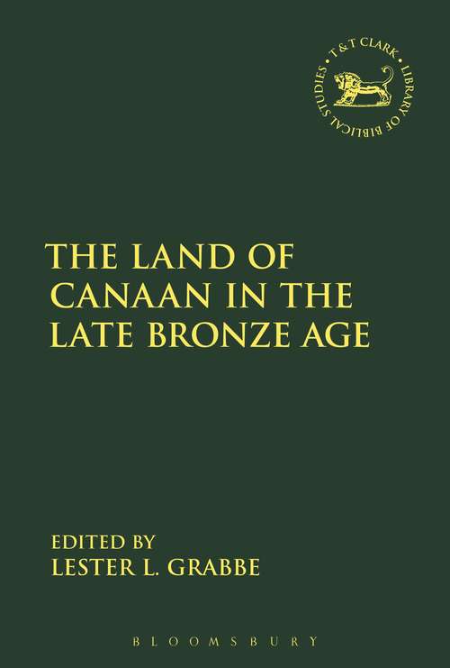 Book cover of The Land of Canaan in the Late Bronze Age (The Library of Hebrew Bible/Old Testament Studies #636)