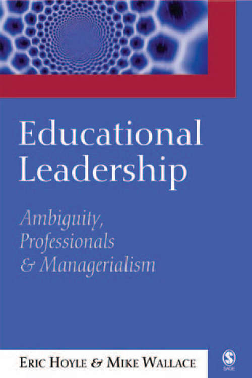 Book cover of Educational Leadership: Ambiguity, Professionals and Managerialism (First Edition)