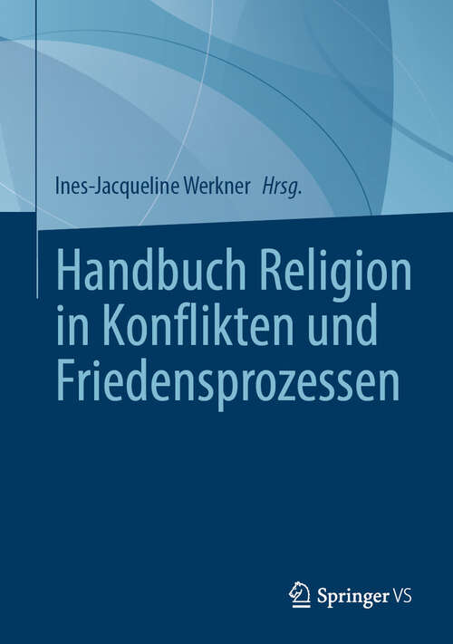 Book cover of Handbuch Religion in Konflikten und Friedensprozessen (2024)