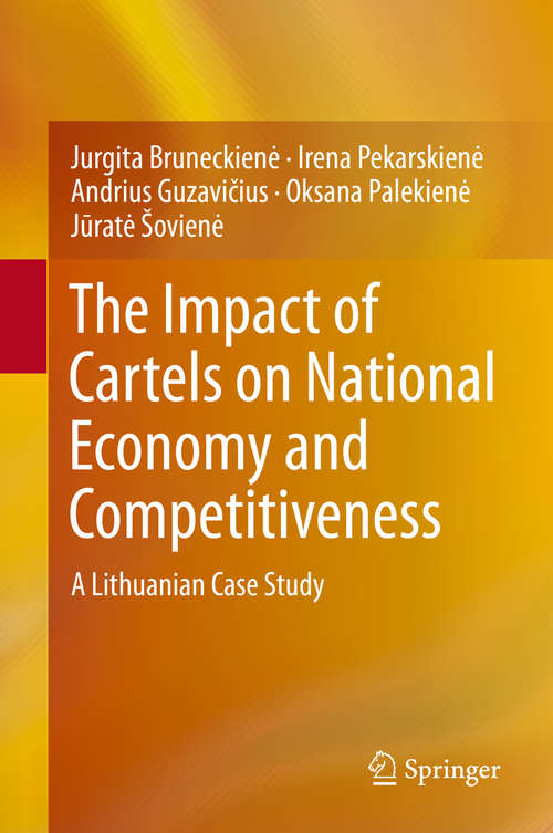 Book cover of The Impact of Cartels on National Economy and Competitiveness: A Lithuanian Case Study (2015)