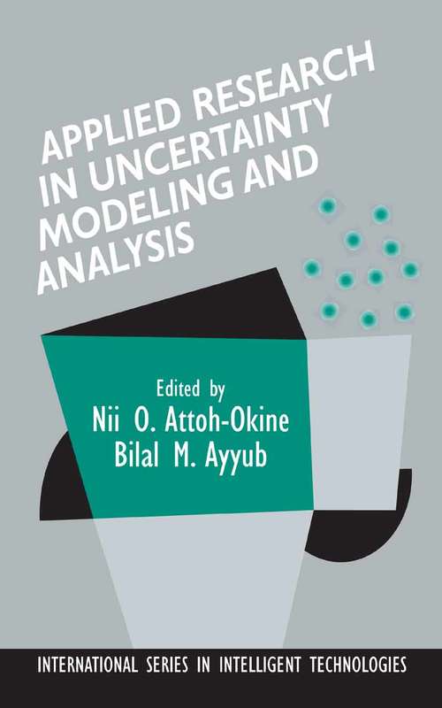 Book cover of Applied Research in Uncertainty Modeling and Analysis (2005) (International Series in Intelligent Technologies #20)