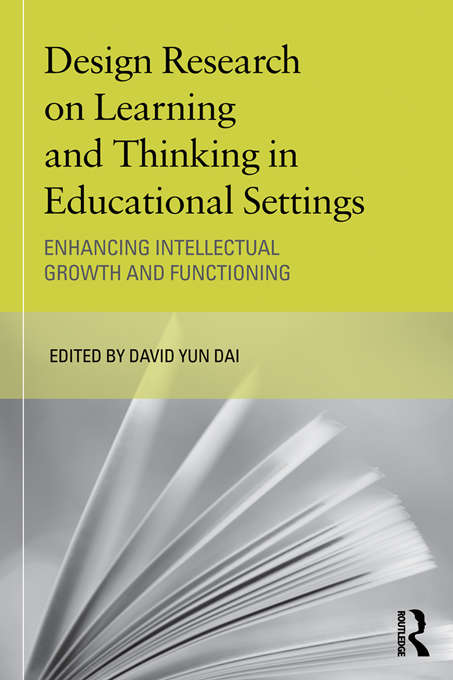 Book cover of Design Research on Learning and Thinking in Educational Settings: Enhancing Intellectual Growth and Functioning (Educational Psychology Series)