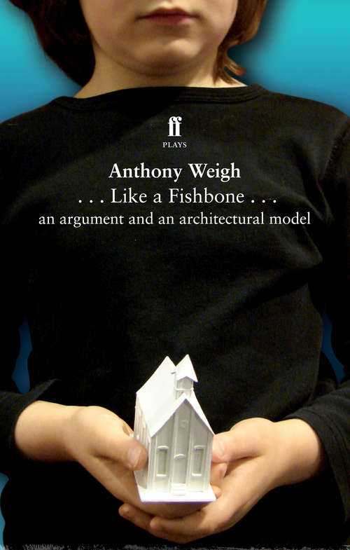Book cover of Like a Fishbone: An argument and an architectural model (Main) (Currency Theatre Ser.)