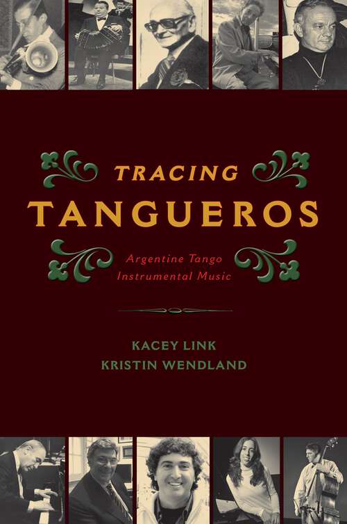 Book cover of TRACING TANGUEROS CILAM C: Argentine Tango Instrumental Music (Currents in Latin American and Iberian Music)