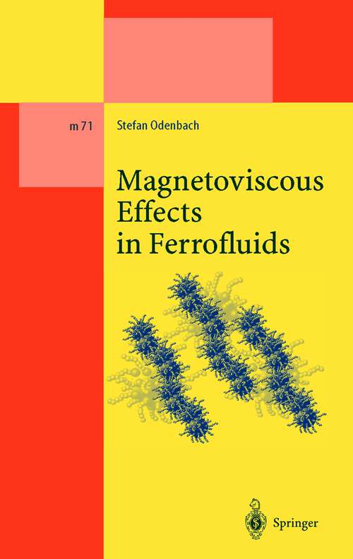 Book cover of Magnetoviscous Effects in Ferrofluids (2002) (Lecture Notes in Physics Monographs #71)