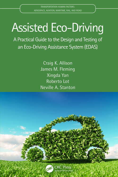 Book cover of Assisted Eco-Driving: A Practical Guide to the Design and Testing of an Eco-Driving Assistance System (EDAS) (Transportation Human Factors)