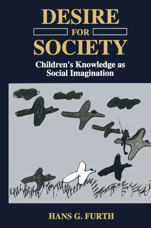 Book cover of Desire for Society: Children’s Knowledge as Social Imagination (1996)