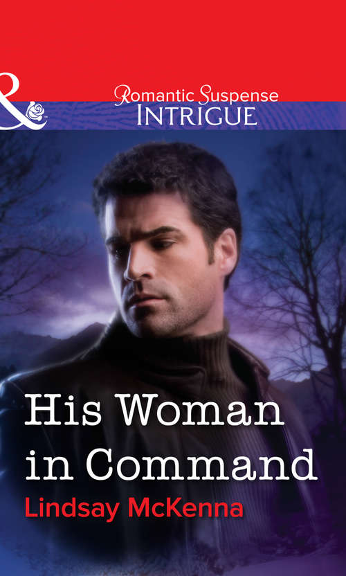 Book cover of His Woman in Command: His Woman In Command / Operation: Forbidden (ePub First edition) (Mills And Boon Intrigue Ser. #1)