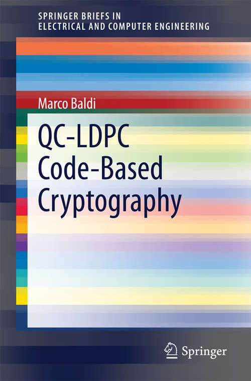 Book cover of QC-LDPC Code-Based Cryptography (2014) (SpringerBriefs in Electrical and Computer Engineering)