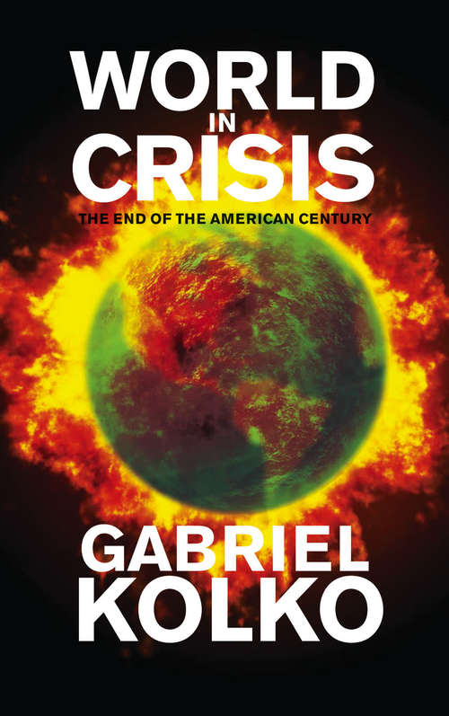 Book cover of World in Crisis: The End of the American Century