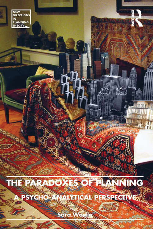 Book cover of The Paradoxes of Planning: A Psycho-Analytical Perspective (New Directions In Planning Theory Ser.)