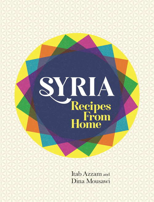 Book cover of Syria: Recipes from Home