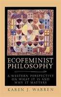 Book cover of Ecofeminist Philosophy: A Western Perspective On What It Is And Why It Matters (Studies In Social, Political, And Legal Philosophy (PDF))