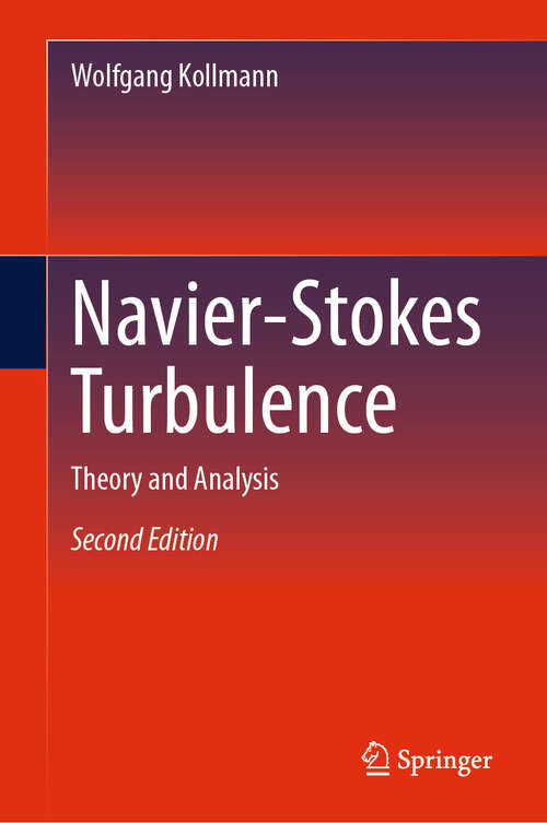 Book cover of Navier-Stokes Turbulence: Theory and Analysis (2nd ed. 2024)