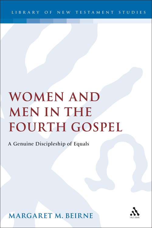 Book cover of Women and Men in the Fourth Gospel: A Discipleship of Equals (The Library of New Testament Studies #242)