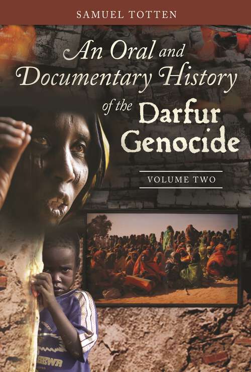 Book cover of An Oral and Documentary History of the Darfur Genocide [2 volumes]: [2 volumes] (Praeger Security International)