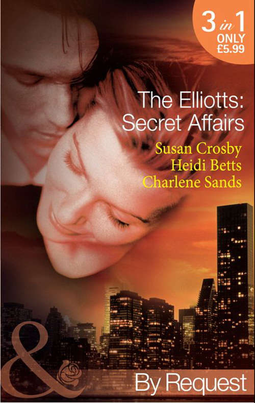 Book cover of The Elliotts: The Forbidden Twin; Mr And Mistress; Heiress Beware (ePub First edition) (Mills And Boon By Request Ser. #5)