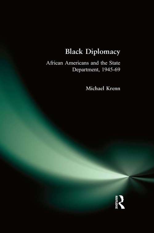 Book cover of Black Diplomacy: African Americans and the State Department, 1945-69