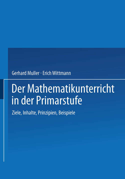 Book cover of Der Mathematikunterricht in der Primarstufe: Ziele · Inhalte, Prinzipien · Beispiele (1977)