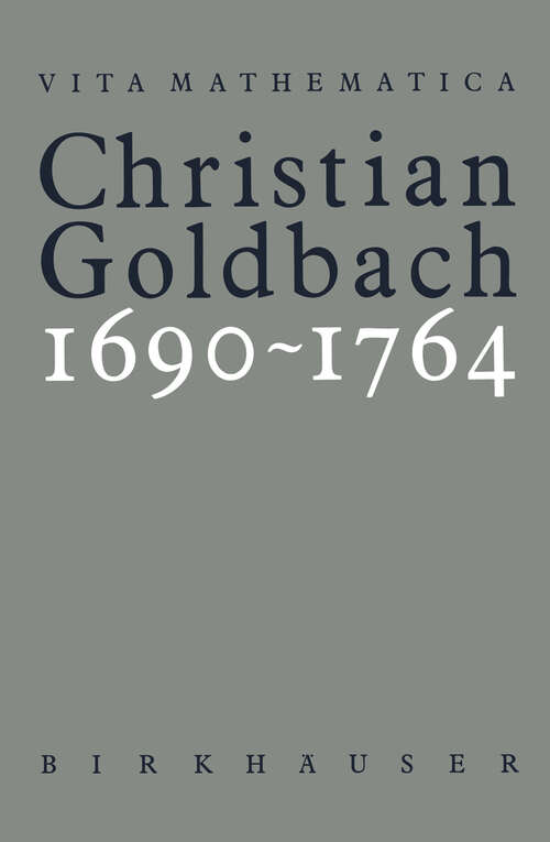 Book cover of Christian Goldbach 1690–1764 (1994) (Vita Mathematica #8)