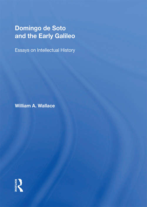 Book cover of Domingo de Soto and the Early Galileo: Essays on Intellectual History (Routledge Revivals)