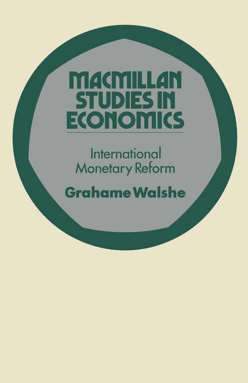 Book cover of Monetary Reform (1st ed. 1971) (Macmillan Studies in Economics)