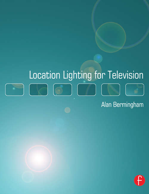 Book cover of Location Lighting for Television (2) (Media Manual Ser.)