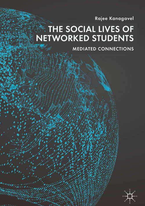 Book cover of The Social Lives of Networked Students: Mediated Connections (1st ed. 2019)